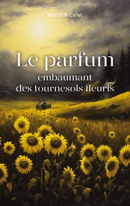 Picture of Le parfum embaumant des tournesols fleuris