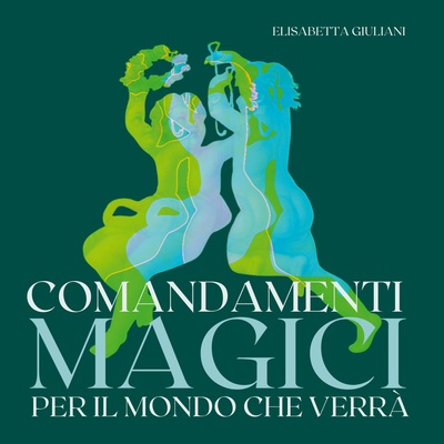 Picture of Comandamenti magici per il mondo che verrà