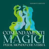 Picture of Comandamenti magici per il mondo che verrà