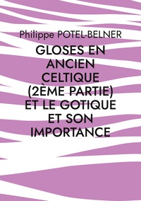 Image de gloses en ancien celtique (2ème partie) et le gotique et son importance