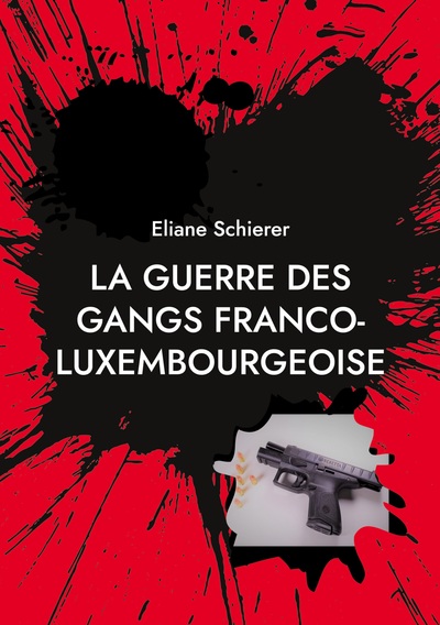 Picture of La guerre des gangs franco-luxembourgeoise