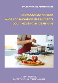 Image de Dictionnaire des modes de cuisson et de conservation des aliments pour l'excès d'acide urique.