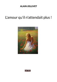 Image de L'amour qu'il n'attendait plus !