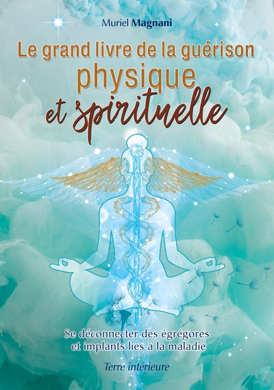 Image de Le Grand Livre de la Guérison Physique et Spirituelle
