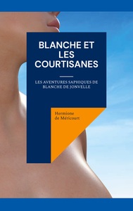 Picture of Blanche et les courtisanes