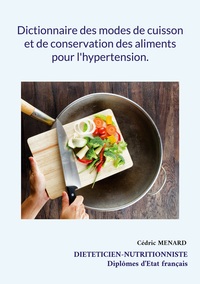Image de Dictionnaire des modes de cuisson et de conservation des aliments pour l'hypertension.