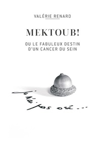 Picture of Mektoub ou l'incroyable destin d'un cancer du sein