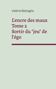 Picture of L'encre des maux Tome 2 Sortir du "jeu" de l'égo