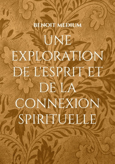 Picture of une exploration de l'esprit et de la connexion spirituelle