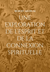 Picture of une exploration de l'esprit et de la connexion spirituelle