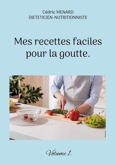 Image de Mes recettes faciles pour la goutte.