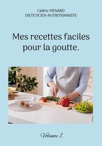 Image de Mes recettes faciles pour la goutte.