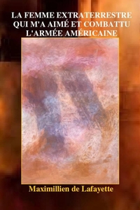 Image de La femme extraterrestre qui m'a aimé et combattu l'armée américaine