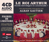 Picture of LE ROI ARTHUR FIGURE HISTORIQUE OU LEGENDAIRE ? - UNE BIOGRAPHIE EXPLIQUEE