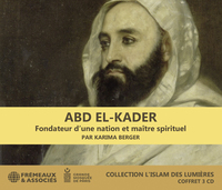 Image de ABD EL-KADER : FONDATEUR D’UNE NATION ET MAÎTRE SPIRITUEL