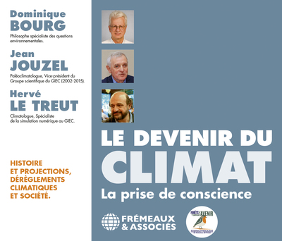 Image de LE DEVENIR DU CLIMAT (LA PRISE DE CONSCIENCE - HISTOIRE ET PROJECTIONS, DÉRÈGLEMENTS CLIMATIQUES ET