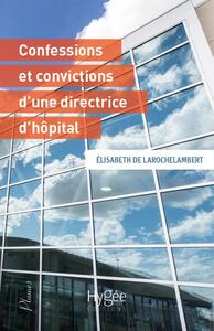 Image de Les confessions et convictions d'une directrice d'hôpital