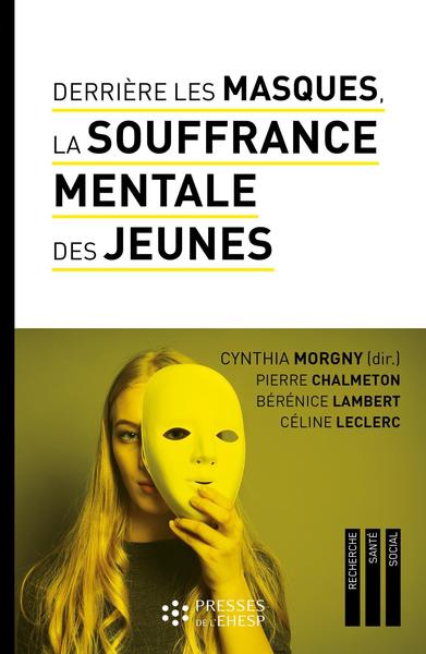 Picture of Derrière les masques, la souffrance mentale des jeunes
