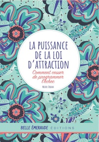 Picture of LA PUISSANCE DE LA LOI D ATTRACTION - comment cesser de programmer l'échec