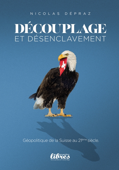 Picture of Découplage et désenclavement. Géopolitique de la Suisse au XXIème siècle