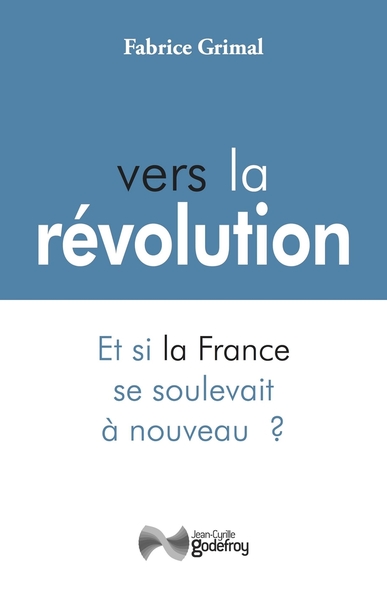 Image de Vers la révolution Et si la France se soulevait à nouveau