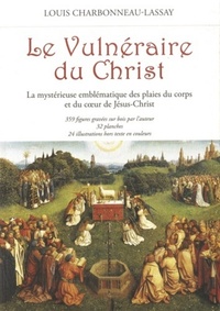 Image de Le Vulnéraire du Christ - La mystérieuse emblématique des plaies du corps et du coeur de Jésus-Chris