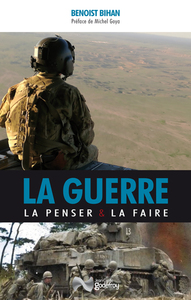 Image de La guerre : la penser et la faire