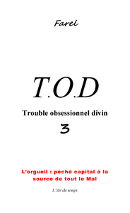 Picture of T.O.D 3 Trouble Obsessionnel Divin "L'orgueil: péché capital à la source de  tout le Mal"
