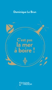 Image de C'est pas la mer à boire !