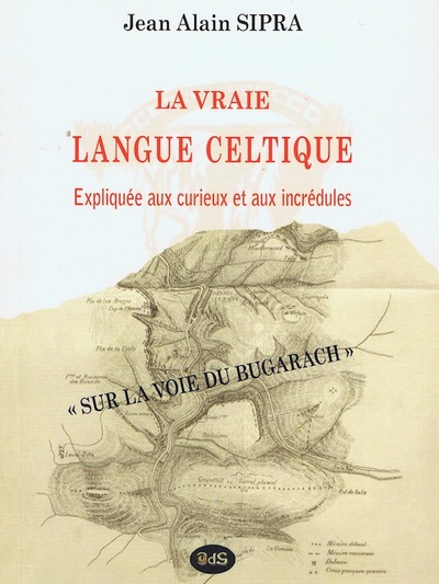 Picture of La Vraie Langue Celtique expliquée aux curieux et aux incrédules