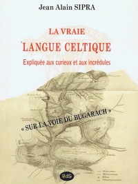 Picture of La Vraie Langue Celtique expliquée aux curieux et aux incrédules