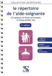 Picture of Le répertoire de l'aide-soignante - 67 tableaux et fiches techniques, 12 fiches...