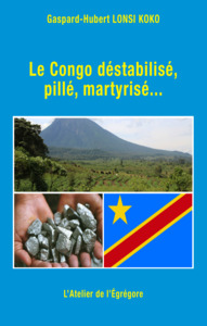 Picture of Le Congo déstabilisé, pillé, martyrisé...