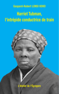 Image de Harriet Tubman, l'intrépide conductrice de train