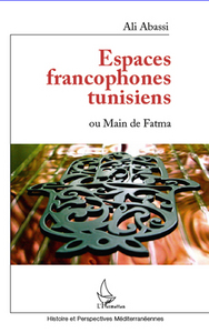 Image de Espaces francophones tunisiens ou Main de Fatma