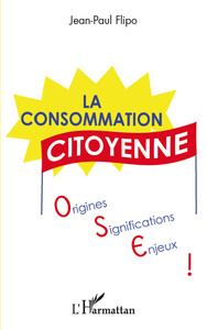 Picture of La consommation citoyenne : origines, significations, enjeux