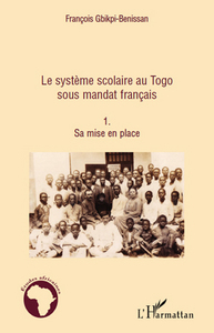 Image de Le système scolaire au Togo sous mandat français (Tome 1)