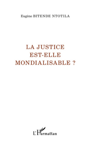 Picture of La justice est-elle mondialisable ?