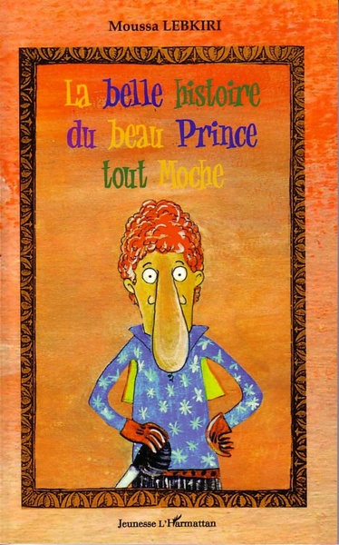 Image de La belle histoire du beau Prince tout Moche