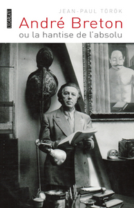 Image de André Breton ou la hantise de l'absolu