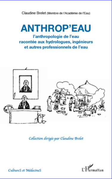 Picture of Anthrop'eau. L'anthropologie de l'eau racontée aux hydrologues, ingénieurs et autres professionnels de l'eau