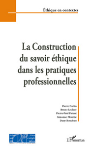 Picture of La construction du savoir éthique dans les pratiques professionnelles