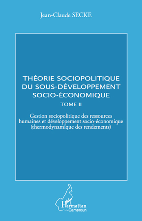 Picture of Théorie sociopolitique du sous-développement socio-économique (Tome 2)