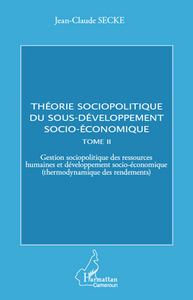 Picture of Théorie sociopolitique du sous-développement socio-économique (Tome 2)