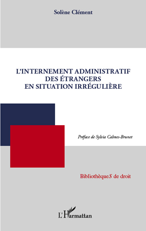 Image de L'internement administratif des étrangers en situation irrégulière
