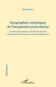 Image de Géographies esthétiques de l'imaginaire postcolonial