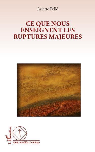Picture of Ce que nous enseignent les ruptures majeures