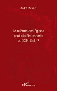 Picture of La réforme des Eglises peut-elle être espérée au XXIe siècle ?