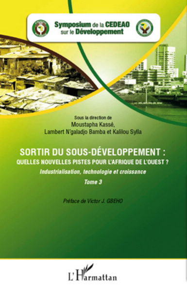 Picture of Sortir du sous-développement : quelles nouvelles pistes pour l'Afrique de l'Ouest ? (Tome 3)
