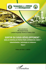 Picture of Sortir du sous-développement : quelles nouvelles pistes pour l'Afrique de l'Ouest ? (Tome 3)